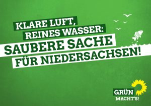 Grün: saubere Sache für Niedersachsen. Bei der Landtagswahl grün wählen!