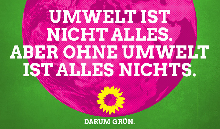 Großfläche zur Bundestagswahl 2017: Umwelt ist nicht alles. Aber ohne Umwelt ist alles nichts.